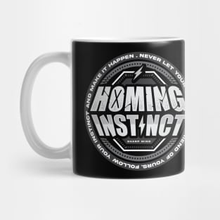 HOMING INSTINCT Mug